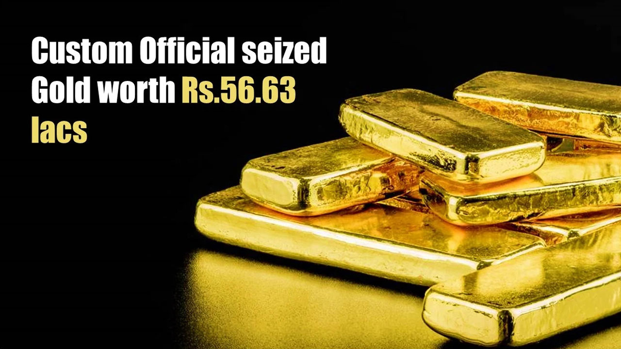 Gold Worth Rs 56.63 Lakhs Seized At RGIA 